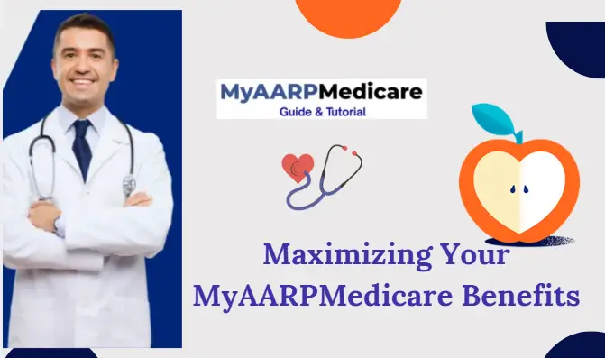 Maximizing Your MyAARPMedicare Benefits